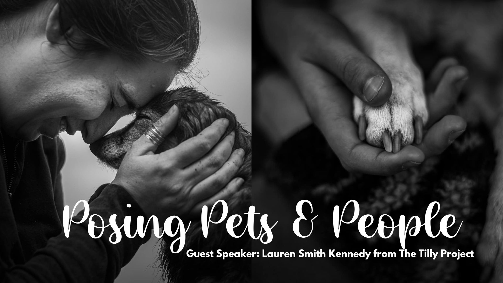 End of Life Sessions & Posing Pets & People: Guest Speaker Lauren Smith Kennedy