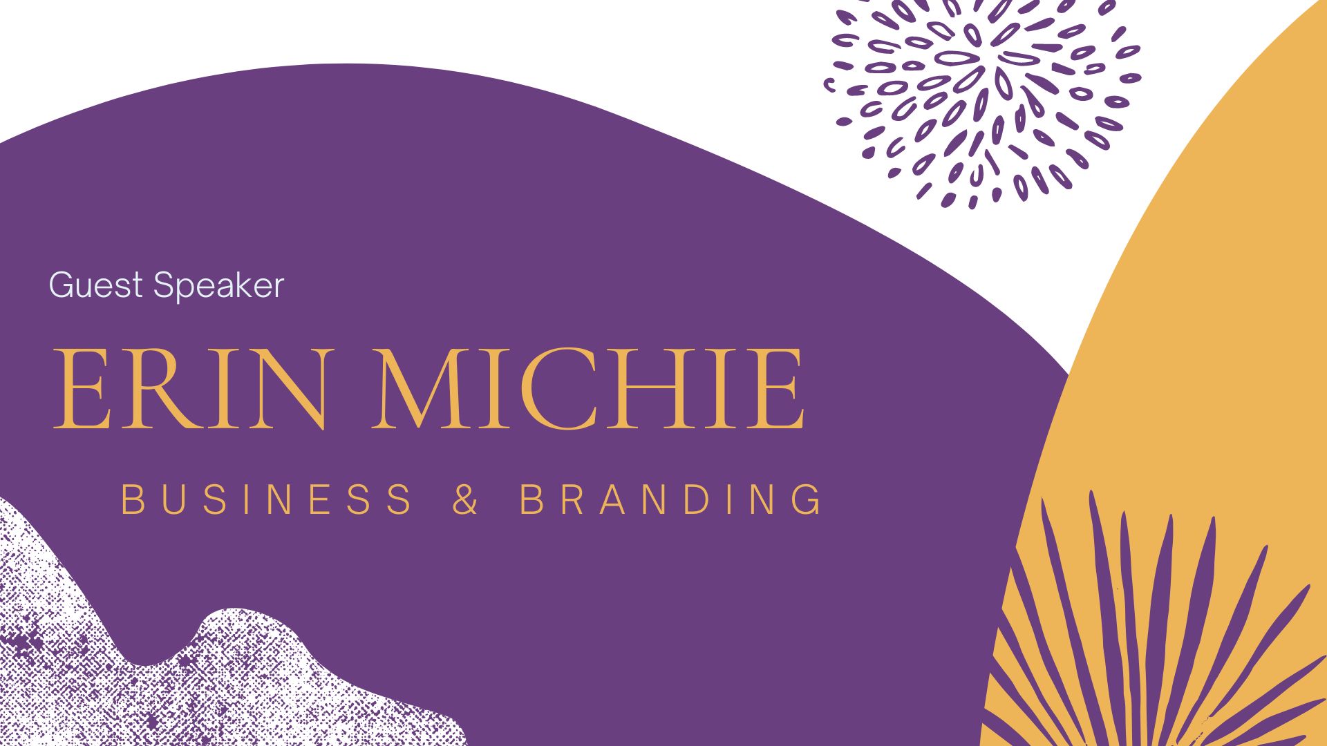Business and Branding: Guest Speaker Erin Michie