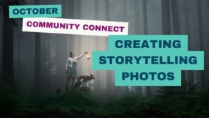 Community Connect October: Creating Storytelling Photos