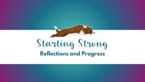 Starting Strong: Reflections and Progress